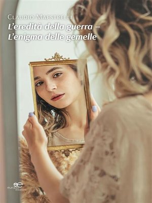 cover image of L'eredità della guerra &#8211; L'enigma delle gemelle